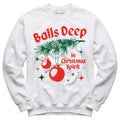Balls Deep in Christmas Spirit - Unisex Sweatshirt