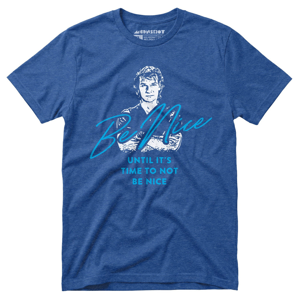 Be Nice - Unisex T-Shirt