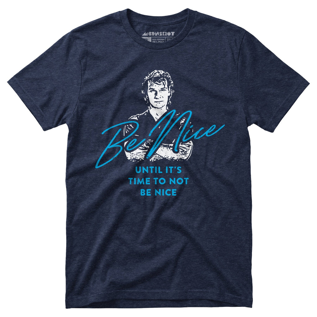 Be Nice - Unisex T-Shirt