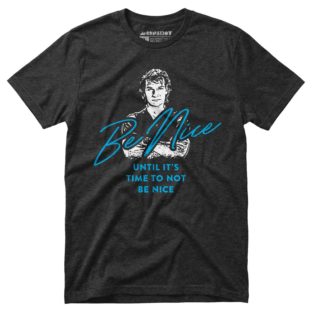 Be Nice - Unisex T-Shirt