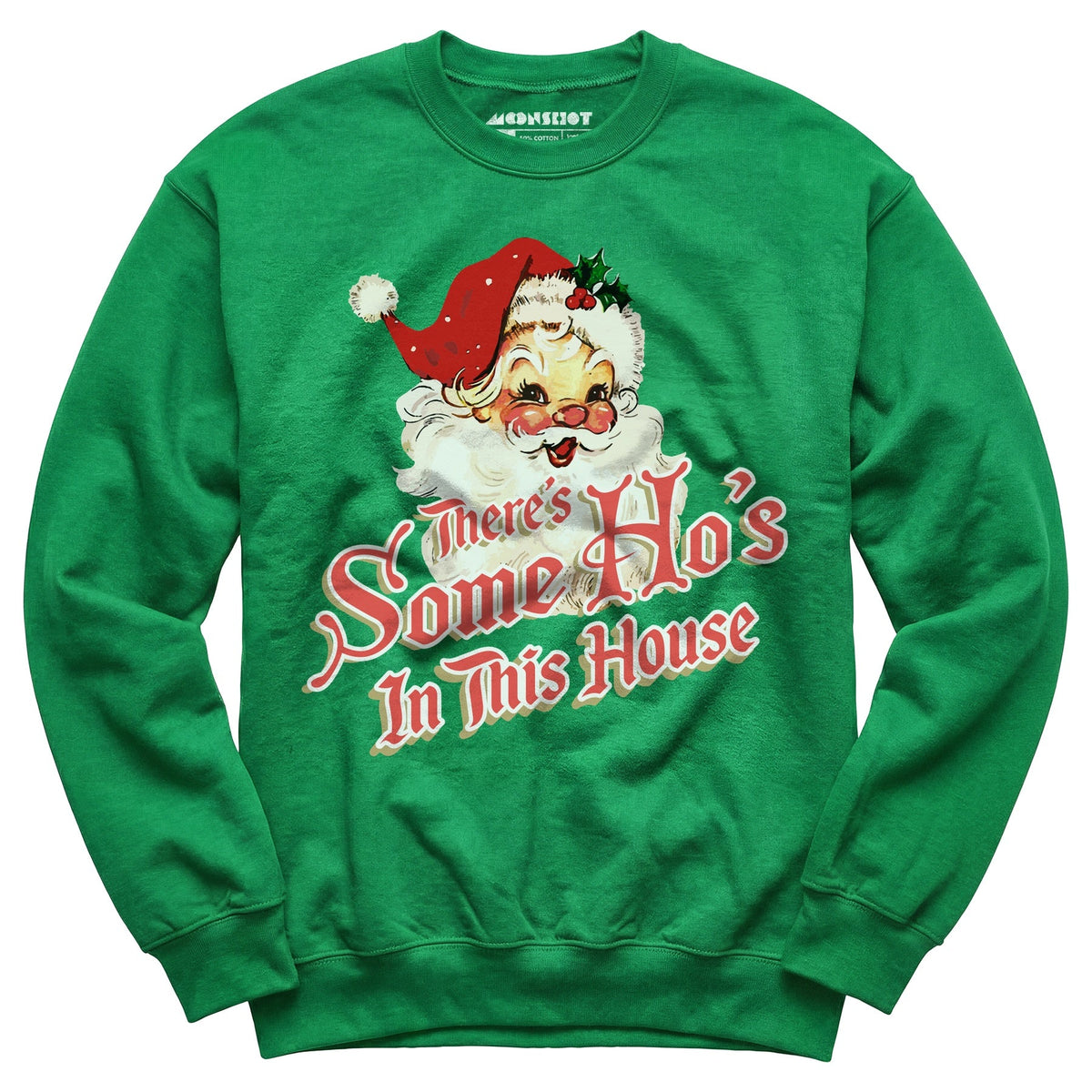 There's Some Ho's in this House - Unisex Sweatshirt
