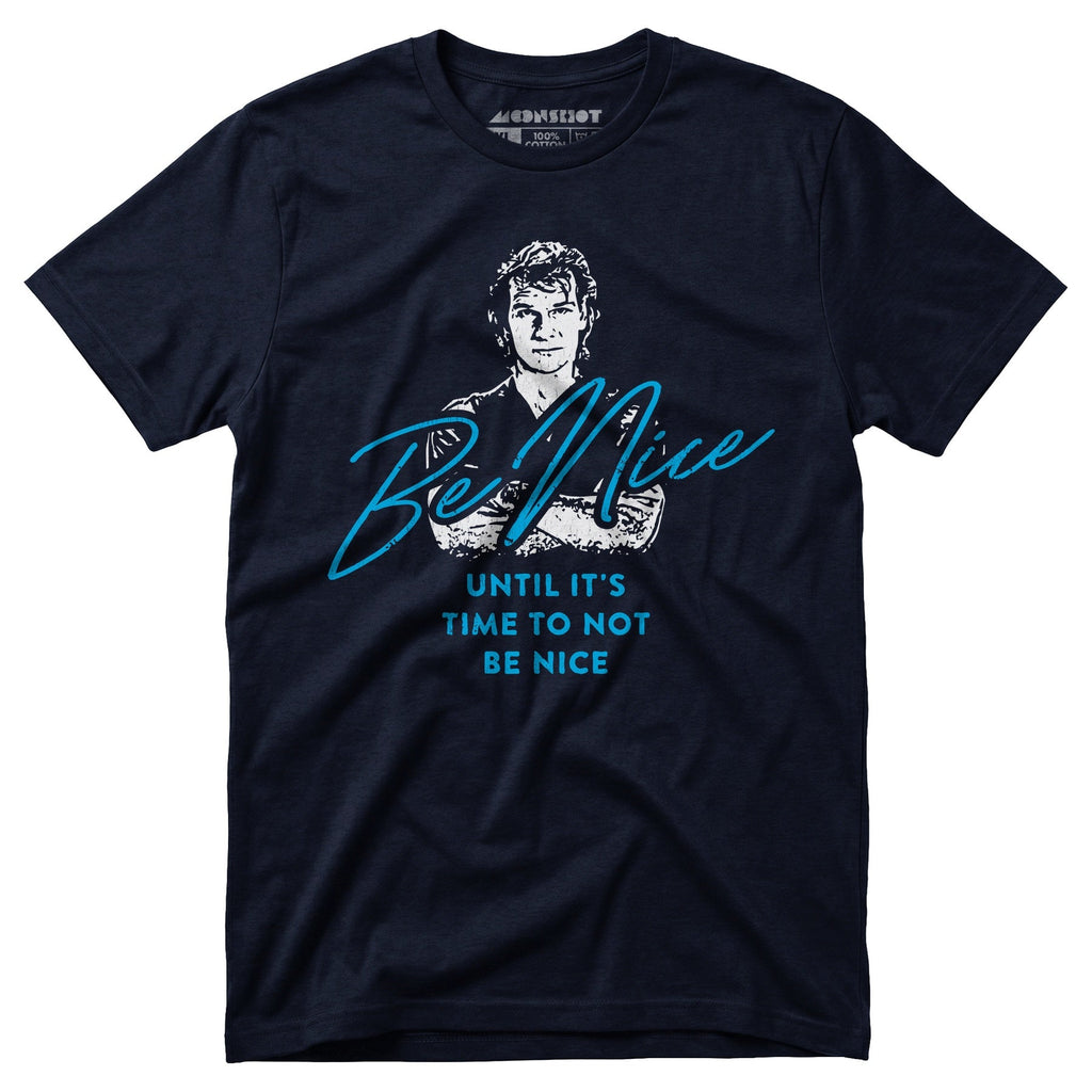 Be Nice - Unisex T-Shirt