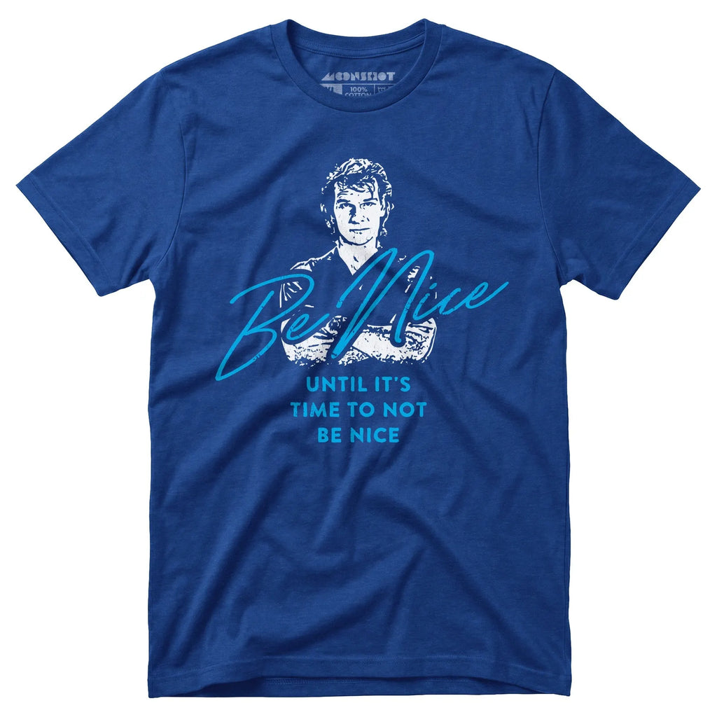 Be Nice - Unisex T-Shirt